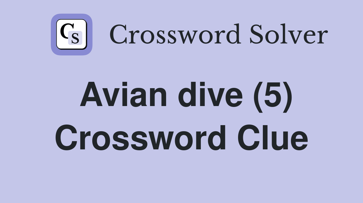Avian dive (5) Crossword Clue Answers Crossword Solver
